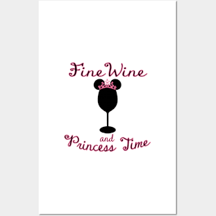 Fine Wine and Princess Time Posters and Art